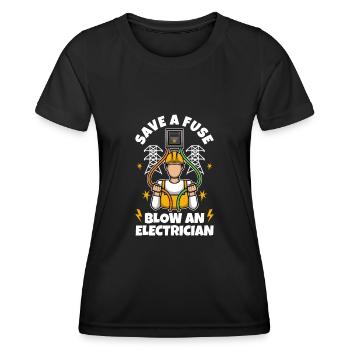 Save a Fuse Blow an Electrician - Women's Functional T-Shirt - black - Front - AI Model Female 172 light (172cm)