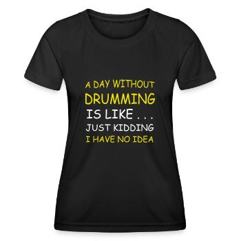Ein Tag ohne Trommeln - Frauen Funktions-T-Shirt - Schwarz - Vorne - AI Model Female 172 light (172cm)