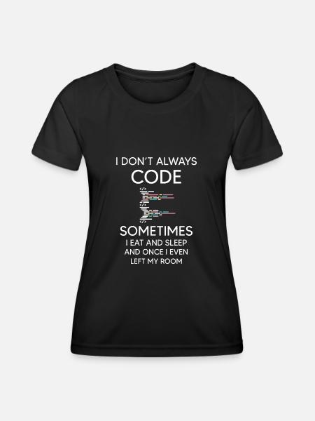 Ich programmiere nicht immer für Programmierer lustige Codierung - Frauen Funktions-T-Shirt - Schwarz