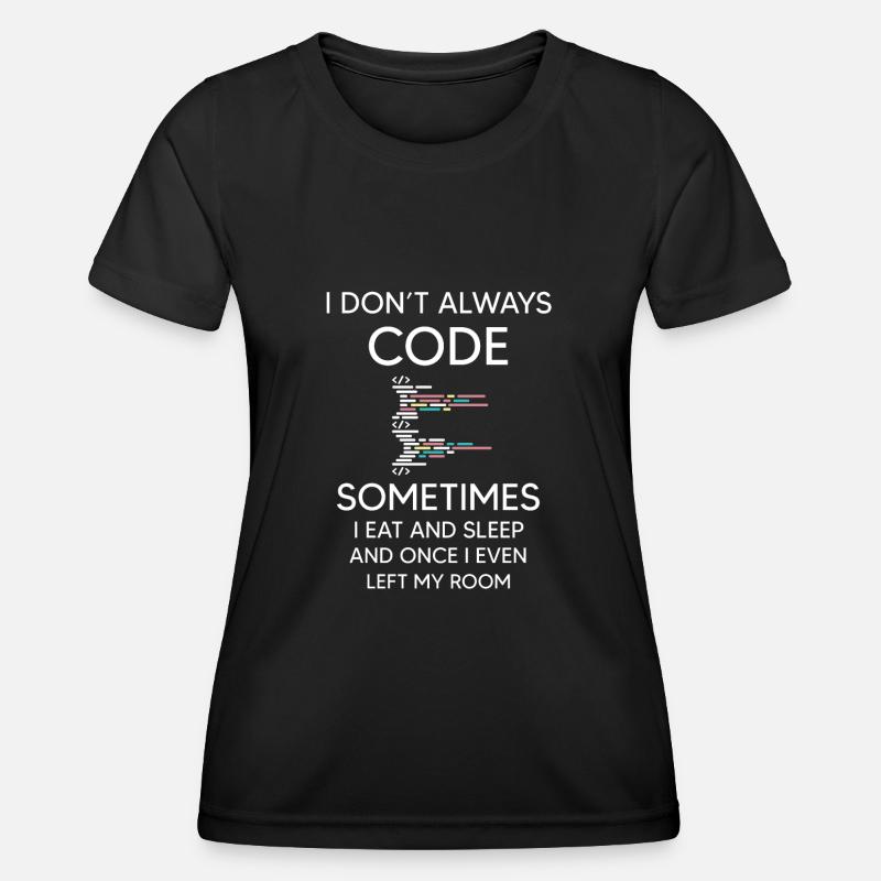 Ich programmiere nicht immer für Programmierer lustige Codierung - Frauen Funktions-T-Shirt - Schwarz
