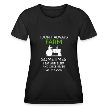 Ich bewirtschafte nicht immer - Frauen Funktions-T-Shirt - Schwarz - Vorne - AI Model Female 172 light (172cm)