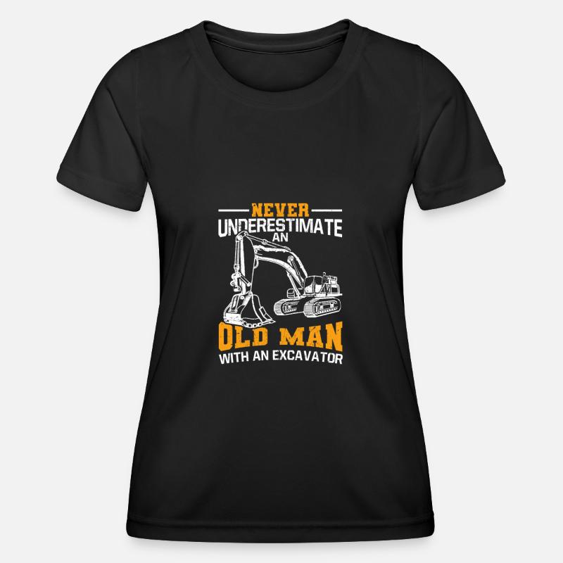 Never Underestimate An Old Man With An Excavator - Women's Functional T-Shirt - black