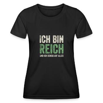 Ich bin Reich und ich scheiß auf alles - Frauen Funktions-T-Shirt - Schwarz - Vorne - AI Model Female 172 light (172cm)