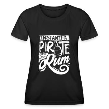 Instant Pirat, Füge Einfach Rum Hinzu, Rumtrinker - Frauen Funktions-T-Shirt - Schwarz - Vorne - AI Model Female 172 light (172cm)