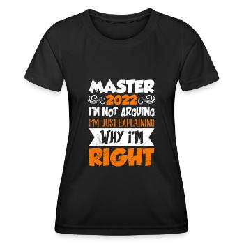 Master 2022 ich diskutiere nicht Master - Frauen Funktions-T-Shirt - Schwarz - Vorne - AI Model Female 172 light (172cm)