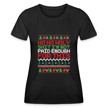 Ho Ho Holy I'm Not Paid Enough Christmas Pattern - Frauen Funktions-T-Shirt - Schwarz - Vorne - AI Model Female 172 light (172cm)