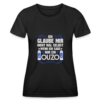 Ich glaube mir nicht wenn ich sage nur ein Ouzo - Frauen Funktions-T-Shirt - Schwarz - Vorne - AI Model Female 172 light (172cm)