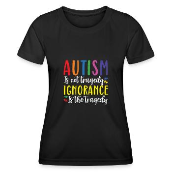 L’autisme n’est pas une tragédie L’ignorance | Sensibilisation à l’autisme - T-shirt sport Femme - noir - Devant - AI Model Female 172 light (172cm)
