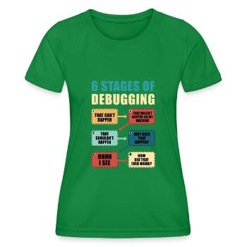 Programmieren Debugging Lustiges Programmierergeschenk - Frauen Funktions-T-Shirt - Kelly Green - Vorne - AI Model Female 172 dark (172cm)