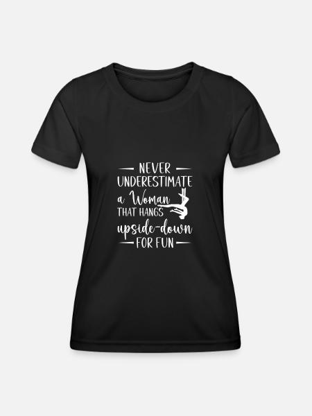 Never Underestimate A Woman, Aerial Dance - Women's Functional T-Shirt - black