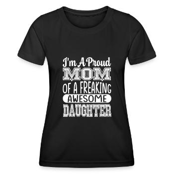 I M A Proud Mom Of A Awesome Daughter - Frauen Funktions-T-Shirt - Schwarz - Vorne - AI Model Female 172 light (172cm)