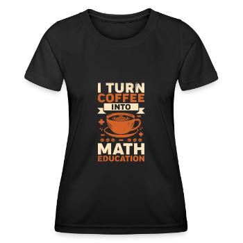 Math Teacher Coffee Math Teacher Gift - Women's Functional T-Shirt - black - Front - AI Model Female 172 light (172cm)