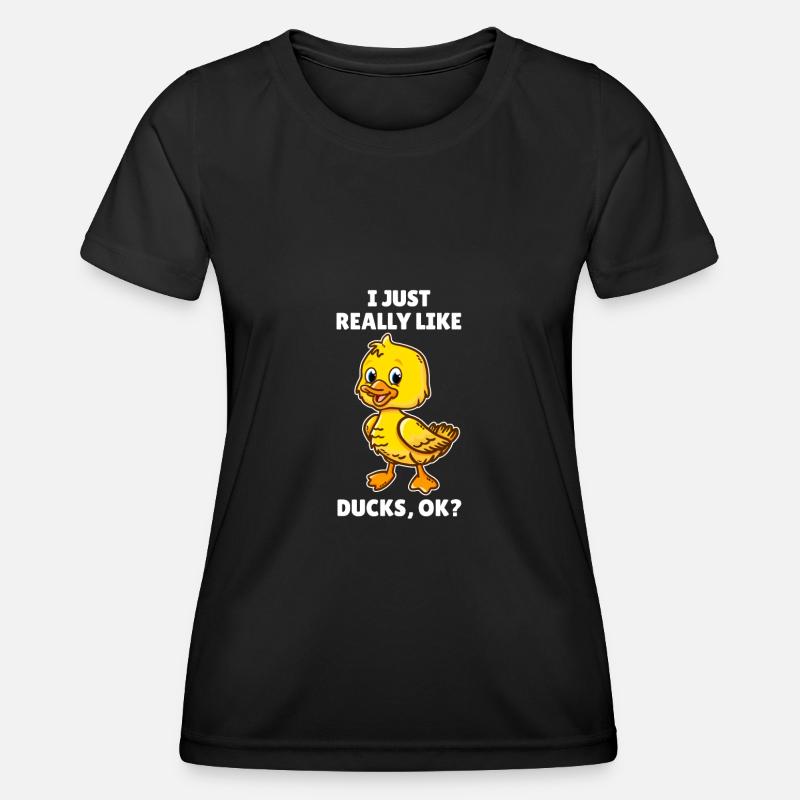 Funny Duck Lover Gift I Just Really Like Ducks OK - Women's Functional T-Shirt - black