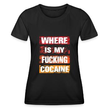 Where Is My Fucking Cocaine - Women's Functional T-Shirt - black - Front - AI Model Female 172 light (172cm)