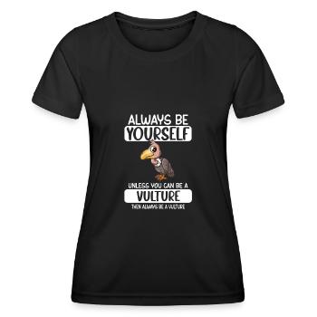 Always Be Yourself Unless You Can Be A Vulture - Frauen Funktions-T-Shirt - Schwarz - Vorne - AI Model Female 172 light (172cm)