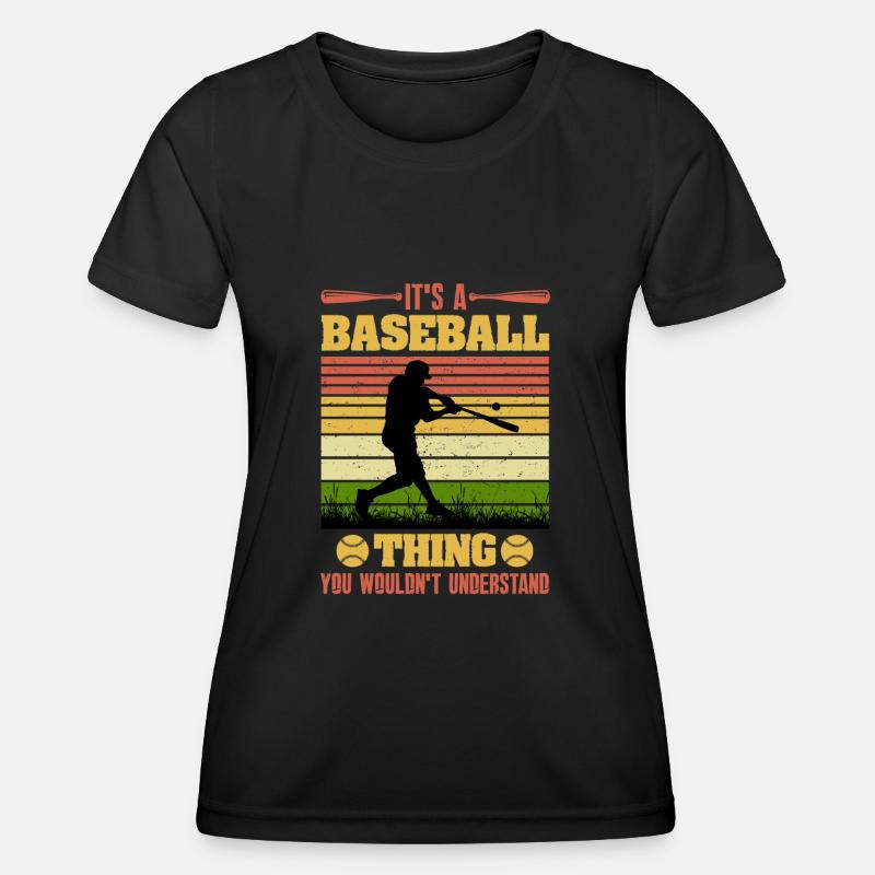 Its a Baseball thing you wouldnt understand - Women's Functional T-Shirt - black