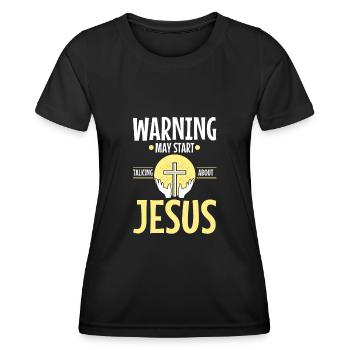 Warning may start talking about Jesus - Women's Functional T-Shirt - black - Front - AI Model Female 172 light (172cm)