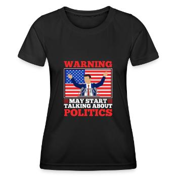 Warning may start talking about politics - Women's Functional T-Shirt - black - Front - AI Model Female 172 light (172cm)