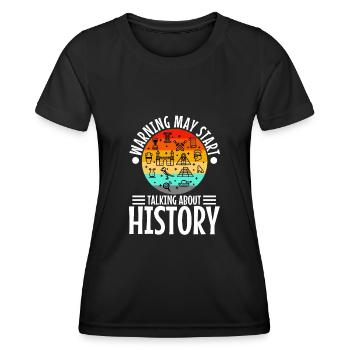 Warning may start talking about history - Women's Functional T-Shirt - black - Front - AI Model Female 172 light (172cm)