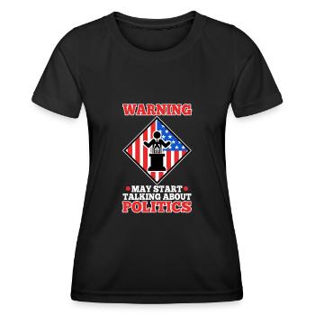 Warning may start talking about politics - Women's Functional T-Shirt - black - Front - AI Model Female 172 light (172cm)