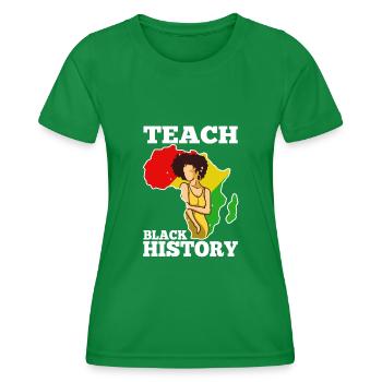 Teach Black History - Frauen Funktions-T-Shirt - Kelly Green - Vorne - AI Model Female 172 dark (172cm)