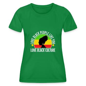 Love black people like you love black culture - Women's Functional T-Shirt - kelly green - Front - AI Model Female 172 dark (172cm)