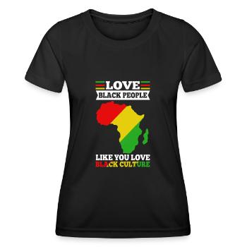Love black people like you love black culture - Frauen Funktions-T-Shirt - Schwarz - Vorne - AI Model Female 172 light (172cm)