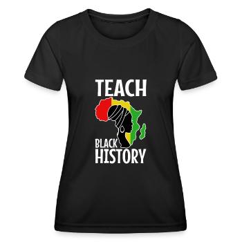 Teach Black History - Women's Functional T-Shirt - black - Front - AI Model Female 172 light (172cm)