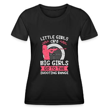 Little girls cry Big ones go to the shooting range - Women's Functional T-Shirt - black - Front - AI Model Female 172 light (172cm)
