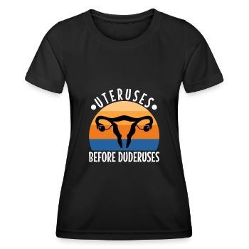 Uteruses Before Duderuses - Frauen Funktions-T-Shirt - Schwarz - Vorne - AI Model Female 172 light (172cm)