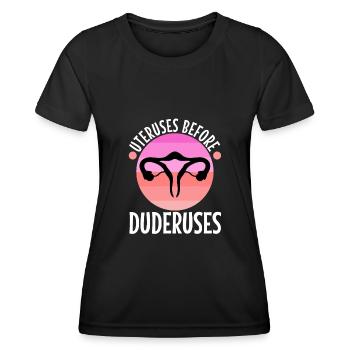 Uteruses Before Duderuses - Frauen Funktions-T-Shirt - Schwarz - Vorne - AI Model Female 172 light (172cm)