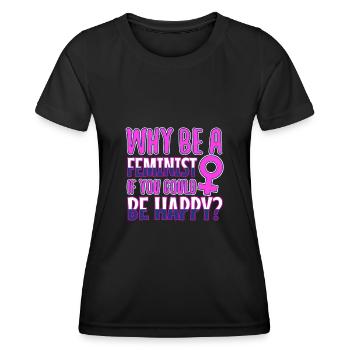 Pourquoi être féministe si vous pouviez être heureuse ? - T-shirt sport Femme - noir - Devant - AI Model Female 172 light (172cm)