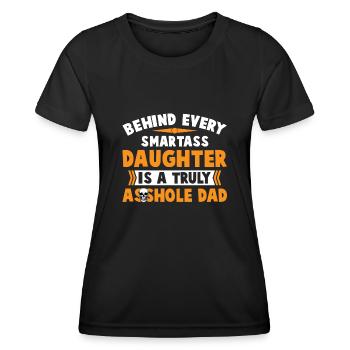 Smartass Daughter Is A Trulu Asshole Dad - Women's Functional T-Shirt - black - Front - AI Model Female 172 light (172cm)