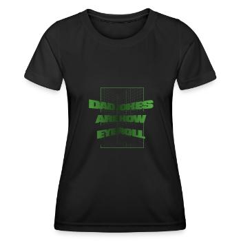 Dad Jokes Are How Eye Roll Father's Pun - Frauen Funktions-T-Shirt - Schwarz - Vorne - AI Model Female 172 light (172cm)