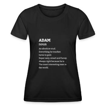 Adam: An absolute stud. Everthing he touches turns - Women's Functional T-Shirt - black - Front - AI Model Female 172 light (172cm)