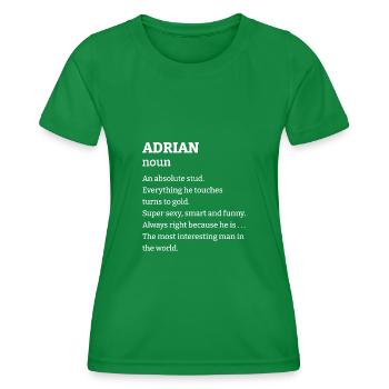Adrian: An absolute stud. Everthing he touches tur - Women's Functional T-Shirt - kelly green - Front - AI Model Female 172 dark (172cm)