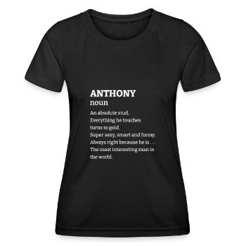 Anthony: An absolute stud. Everthing he touches tu - Women's Functional T-Shirt - black - Front - AI Model Female 172 light (172cm)