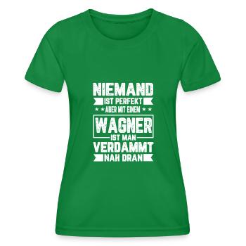 Wagner Nobody is Perfect Gift - Women's Functional T-Shirt - kelly green - Front - AI Model Female 172 dark (172cm)