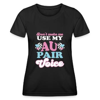 Bring mich nicht dazu, mein Au Pair zu benutzen - Frauen Funktions-T-Shirt - Schwarz - Vorne - AI Model Female 172 light (172cm)