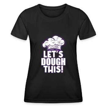 Let's Dough This - Baker - Frauen Funktions-T-Shirt - Schwarz - Vorne - AI Model Female 172 light (172cm)