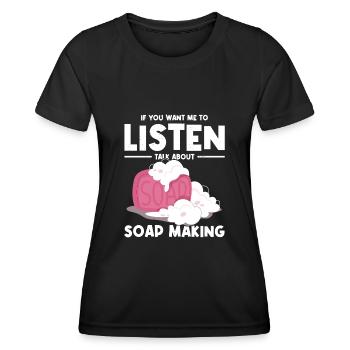 Si vous voulez que j’écoute parler de la fabrication du savon - T-shirt sport Femme - noir - Devant - AI Model Female 172 light (172cm)