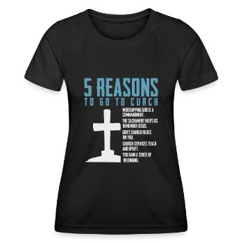 5 Reasons to Go to Church - Women's Functional T-Shirt - black - Front - AI Model Female 172 light (172cm)