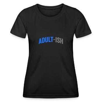 Adultish Meme Volljährig Geburtstag Shirt - Frauen Funktions-T-Shirt - Schwarz - Vorne - AI Model Female 172 light (172cm)