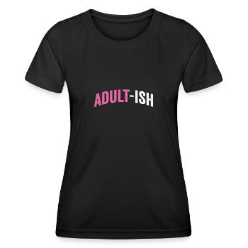 Adultish Meme Volljährig Geburtstag Shirt - Frauen Funktions-T-Shirt - Schwarz - Vorne - AI Model Female 172 light (172cm)