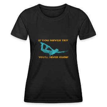 If you never try - you'll never know Lifestyle - Frauen Funktions-T-Shirt - Schwarz - Vorne - AI Model Female 172 light (172cm)