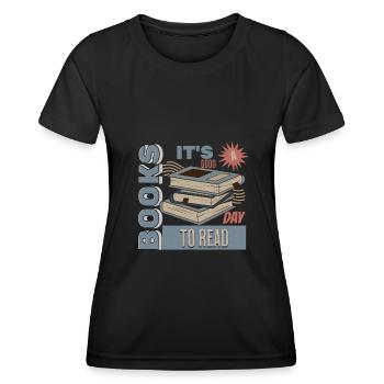 C’est une bonne journée pour lire un livre - Lire des livres - T-shirt sport Femme - noir - Devant - AI Model Female 172 light (172cm)