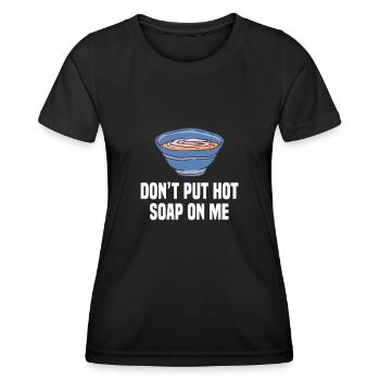 Ne mettez pas de soupe chaude sur moi Soupes Plats Cuisiner - T-shirt sport Femme - noir - Devant - AI Model Female 172 light (172cm)