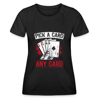 Kartenmagie Magier - Pick A Card Any Card Spruch - Frauen Funktions-T-Shirt - Schwarz - Vorne - AI Model Female 172 light (172cm)