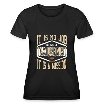 Taxidermist is not a job, but a mission - Women's Functional T-Shirt - black - Front - AI Model Female 172 light (172cm)