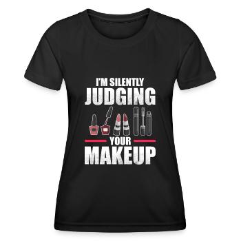 I'm Silently Judging Your Makeup - Makeup Artist - Frauen Funktions-T-Shirt - Schwarz - Vorne - AI Model Female 172 light (172cm)